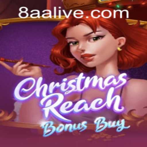 Discover the Enchantment of ChristmasReachBonusBuy and How to Benefit from 8aa PH Login